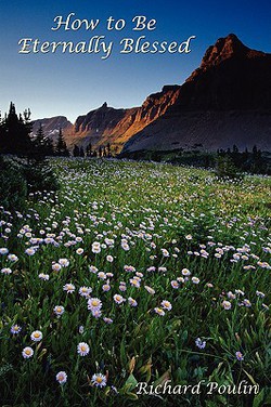 How to Be Eternally Blessed|Richard Poulin