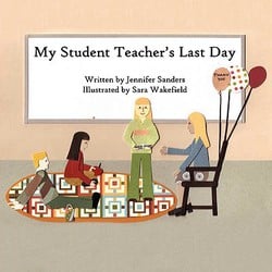 My Student Teacher's Last Day|Jennifer Sanders