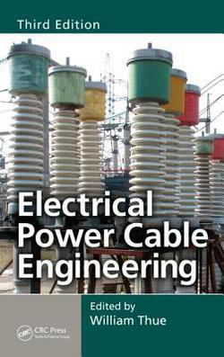 Electrical Power Cable Engineering|William A. Thue