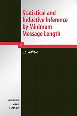 Statistical and Inductive Inference by Minimum Message Length|C. S. Wallace