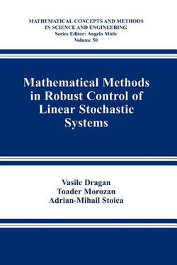 Mathematical Methods in Robust Control of Linear Stochastic Systems|Vasile Dragan