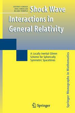 Shock Wave Interactions in General Relativity|Jeffrey Groah