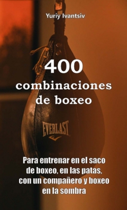 400 combinaciones de boxeo|Yuriy Ivantsiv