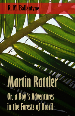 Martin Rattler|Robert Michael Ballantyne