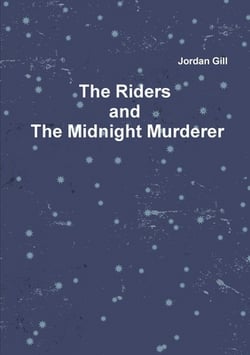 The Riders and the Midnight Murderer|Jordan Gill
