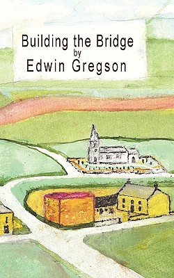 Building the Bridge|Edwin Gregson