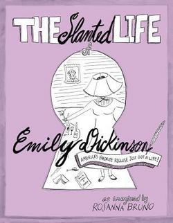 The Slanted Life of Emily Dickinson|Rosanna Bruno