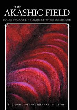 The Akashic Field|Sheldon Stoff