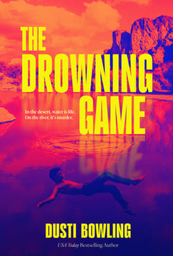 The Drowning Game|Dusti Bowling