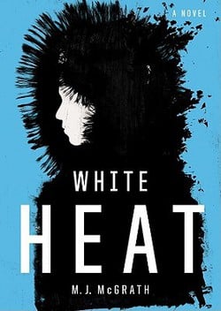 White Heat|M. J. McGrath