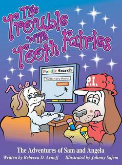 The Trouble with Tooth Fairies|Rebecca D. Arnoff