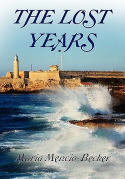 The Lost Years|Maria Mencio-Becker