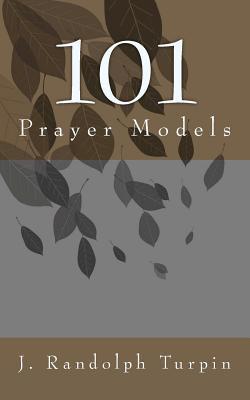 101 Prayer Models|J. Randolph Turpin Jr