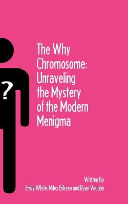 The Why Chromosome|Miles Eriksen