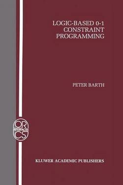 Logic-Based 0-1 Constraint Programming|Peter Barth