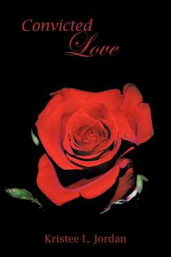 Convicted Love|Kristee L. Jordan