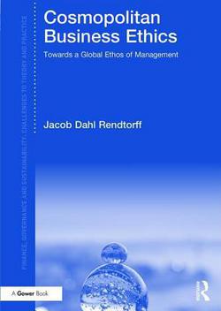 Cosmopolitan Business Ethics|Jacob Dahl Rendtorff