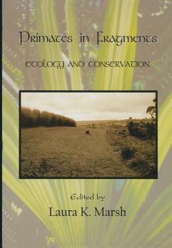 Primates in Fragments|Laura K. Marsh