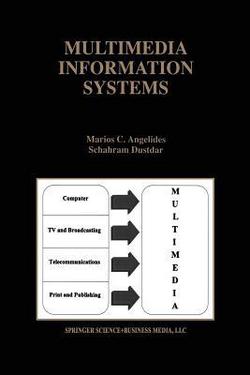 Multimedia Information Systems|Marios C. Angelides