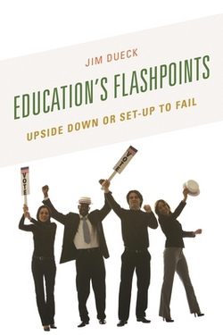 Education's Flashpoints|Jim Dueck