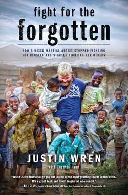 Fight for the Forgotten|Justin Wren