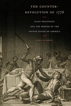 The Counter-Revolution of 1776|Gerald Horne