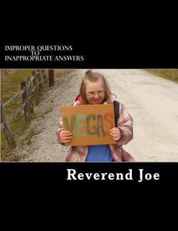Improper Questions to Inappropriate Answers|Reverend Joe