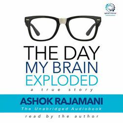 The Day My Brain Exploded|Ashok Rajamani