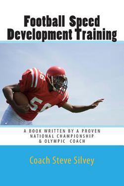Football Speed Development Training|Coach Steve Silvey