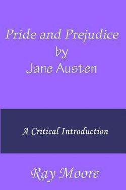 Pride and Prejudice by Jane Austen|Ray Moore M. a.
