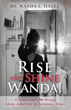 Rise and Shine Wanda!|Wanda L. Hazel