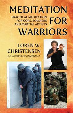 Meditation for Warriors|Loren W. Christensen