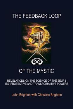 The Feedback Loop of the Mystic|John Brighton