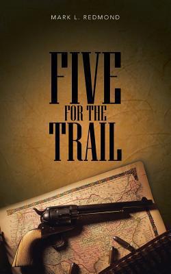 Five for the Trail|Mark L. Redmond