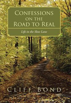 Confessions on the Road to Real|Cliff Bond