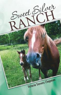 Sweet Silver Ranch|Victoria Stevens Chapman