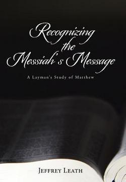 Recognizing the Messiah's Message|Jeffrey Leath