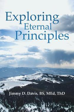 Exploring Eternal Principles|Bs Med Davis