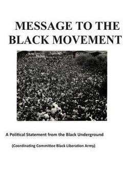 Message to the Black Movement|Black Liberation Army