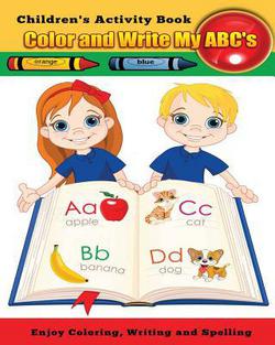 Color and Write My ABC's|Deborah D. Kuykendal