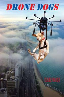 Drone Dogs|Claude Walker