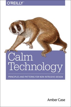 Calm Technology|Amber Case
