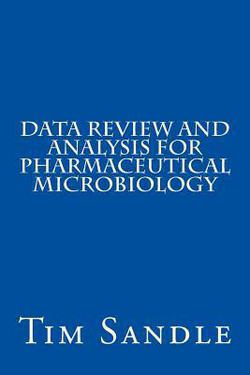 Data Review and Analysis for Pharmaceutical Microbiology|Tim Sandle