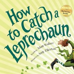 How to Catch a Leprechaun|Adam Wallace