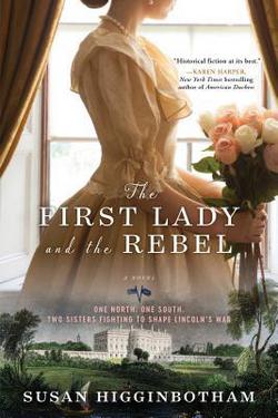 The First Lady and the Rebel|Susan Higginbotham