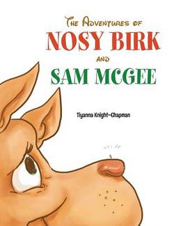 The Adventures of Nosy Birk and Sam McGee|Tiyanna Knight-Chapman
