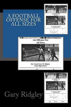 A Football Offense for all Sizes|Gary M. Ridgley