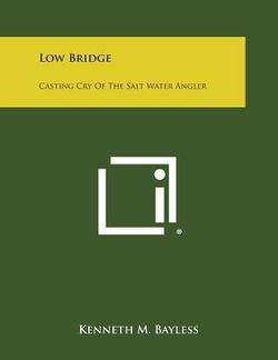 Low Bridge|Kenneth M. Bayless