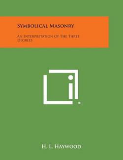 Symbolical Masonry|H. L. Haywood