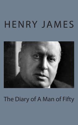 The Diary of A Man of Fifty|Henry James